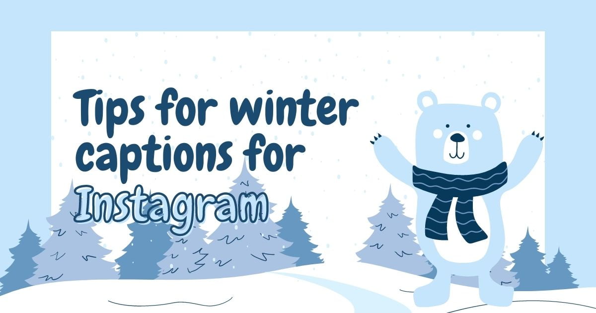 Tips for winter captions for Instagram
