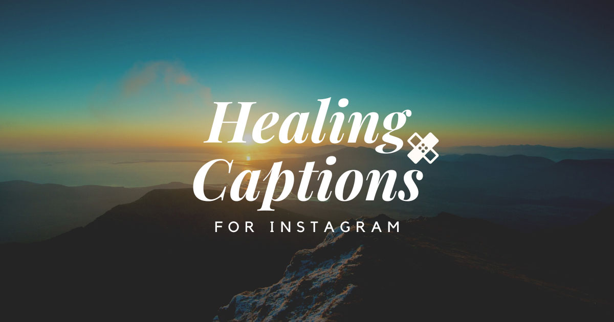 Healing Captions For Instagram