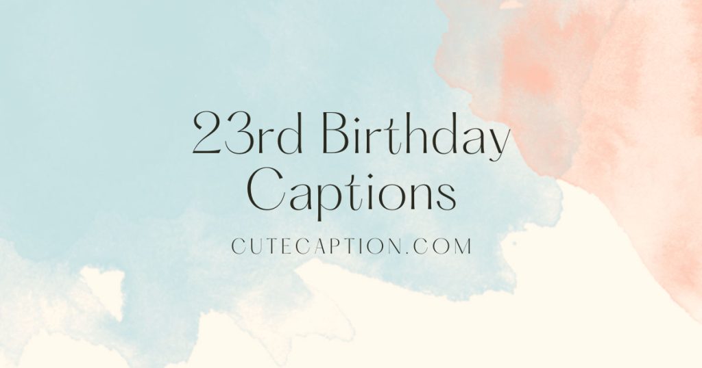 Happy 23rd Birthday Quotes, Wishes, & Captions in 2023  23 birthday  quotes, Birthday quotes, Happy 23 birthday quotes