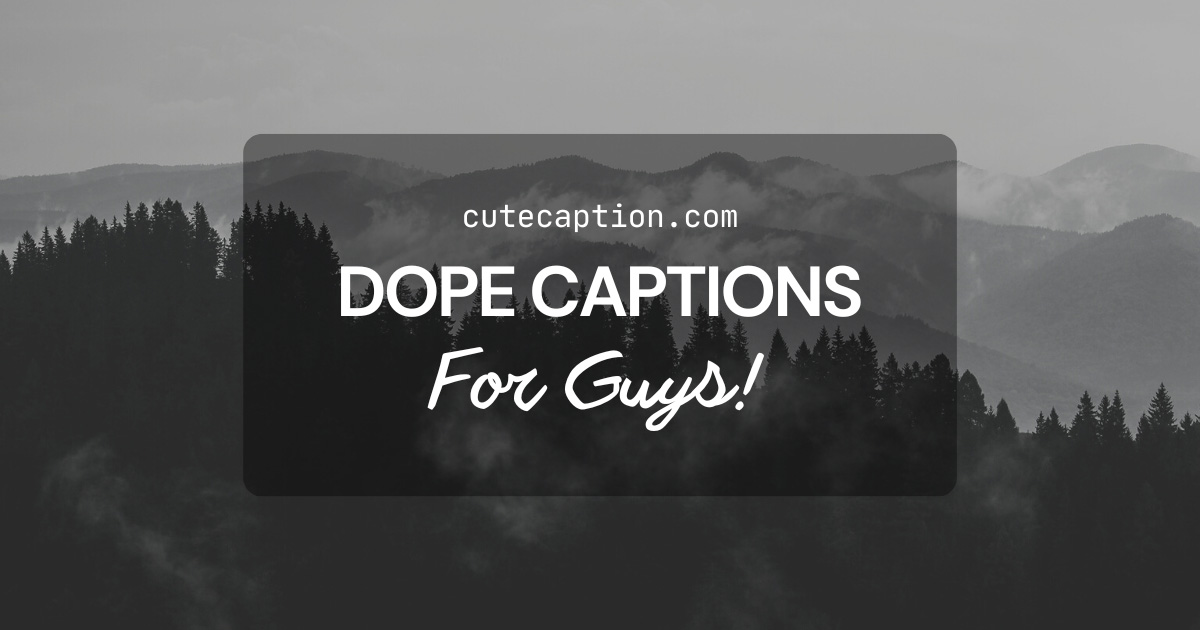 Dope-Captions-For-Guys