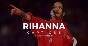 Rihanna-Instagram-Captions