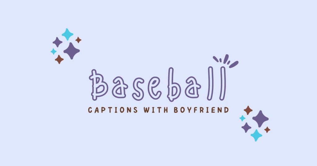 Baseball-Captions-for-Instagram-with-Boyfriend