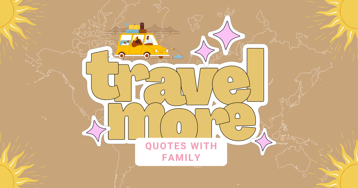 Family Trip Quotes for Instagram