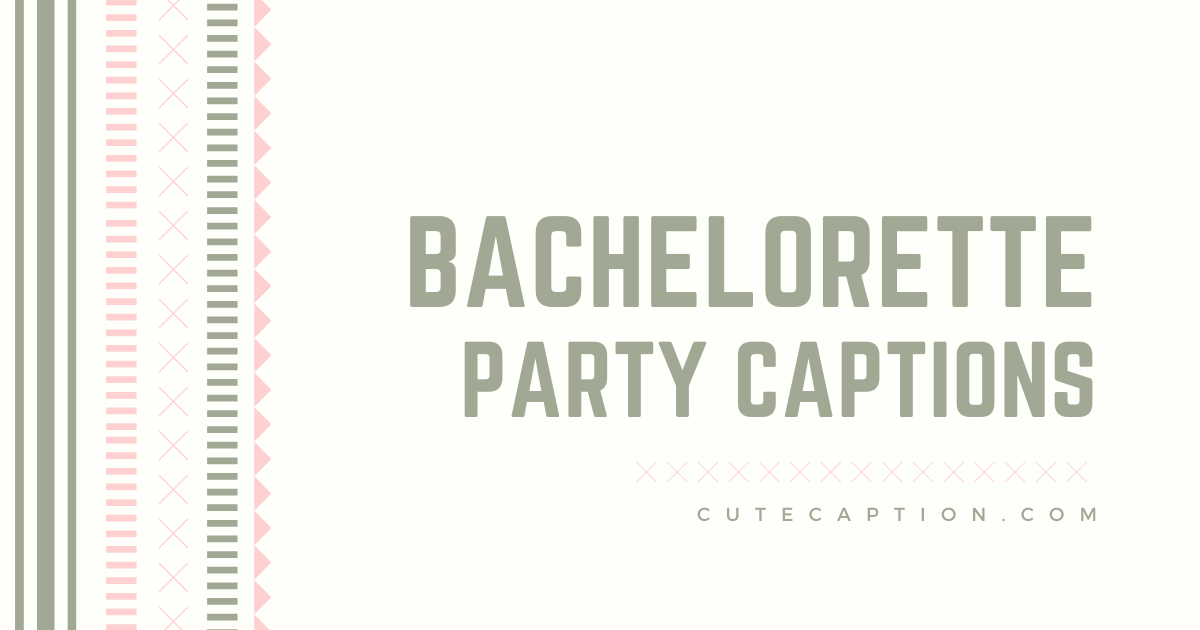 Bachelorette Party Instagram Captions
