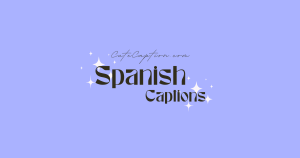Captions for Instagram Posts in Spanish