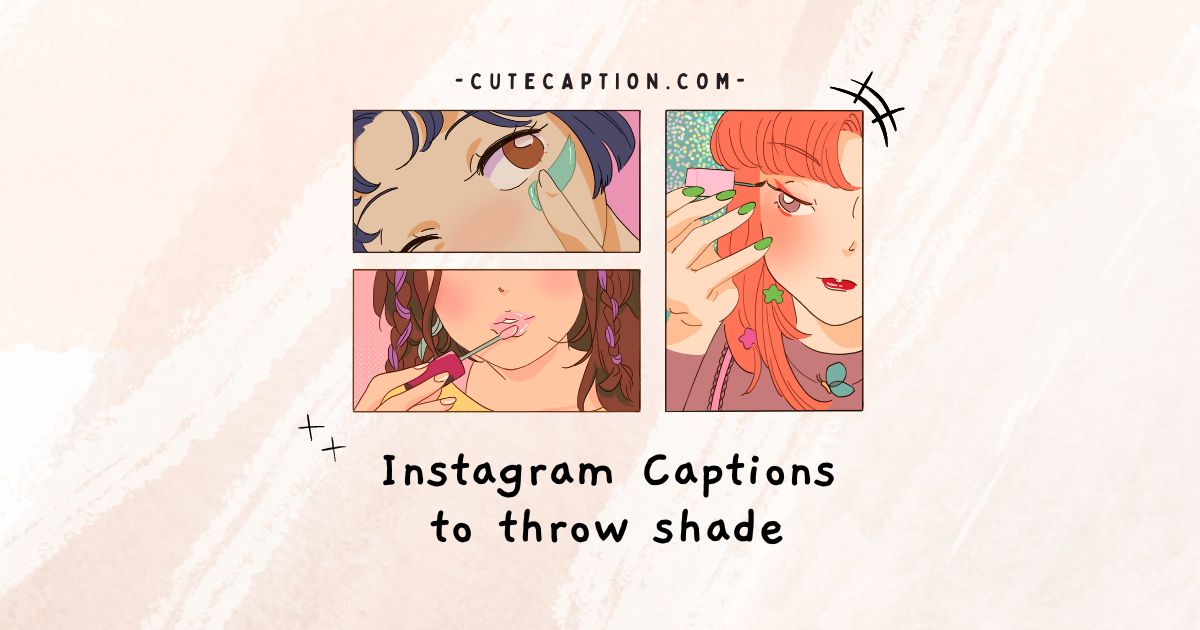 Instagram Captions to throw shade