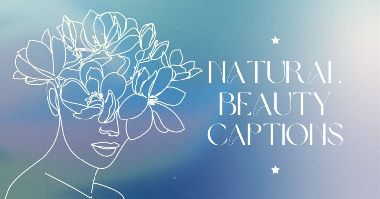 Natural Beauty Captions For Instagram