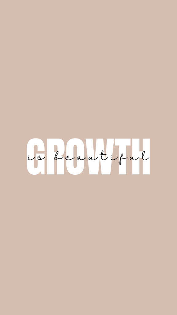 Growth is beautiful