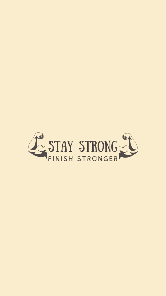 Stay Strong Finish Stronger