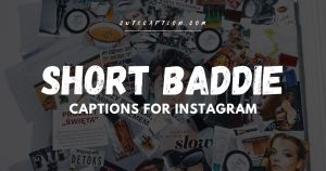 Short Captions for Instagram Baddie