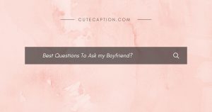 best questions to ask your boyfriend