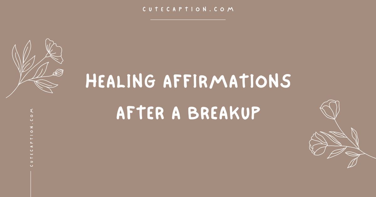 healing affirmations after breakup