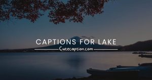 Lake captions for instagram