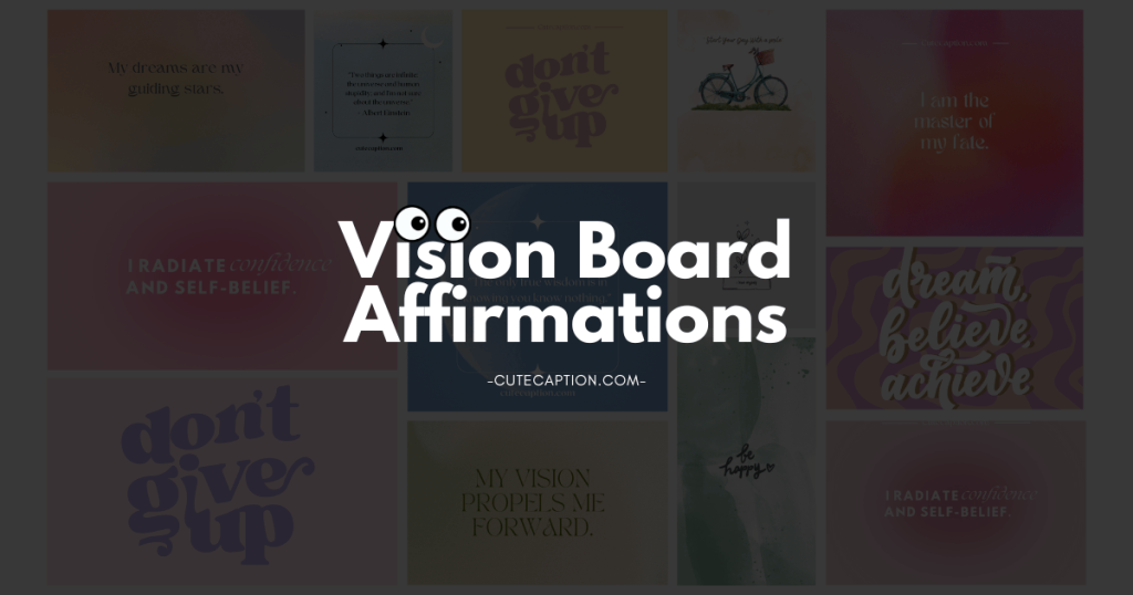 100+ Vision Board Positive Affirmations - Cute Caption