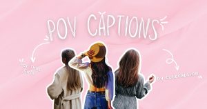 POV Captions for Instagram Girls