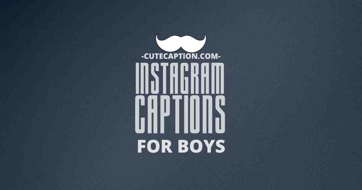 Captions for Instagram for boys