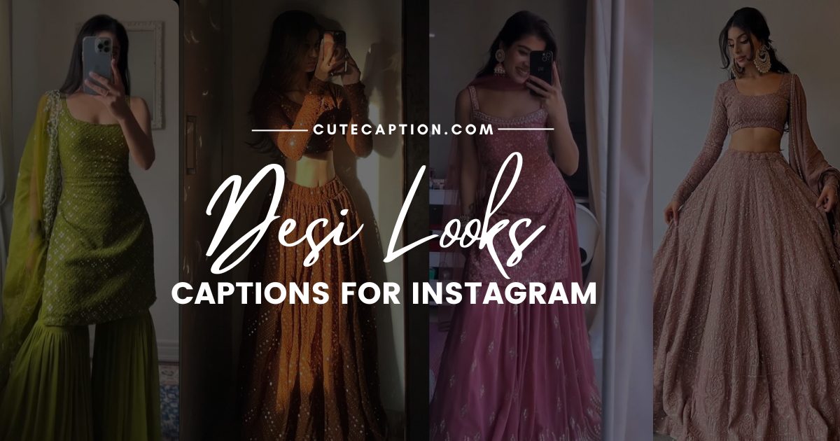 Desi Looks Captions