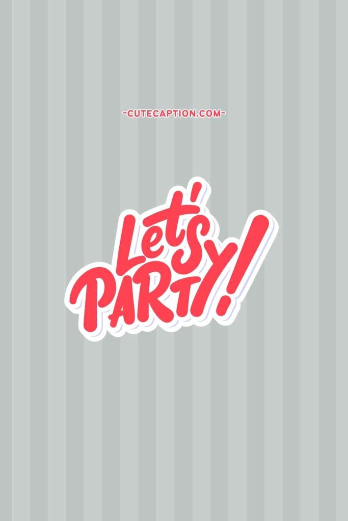 Party Captions for Instagram