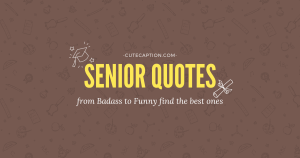 senior quotes ideas