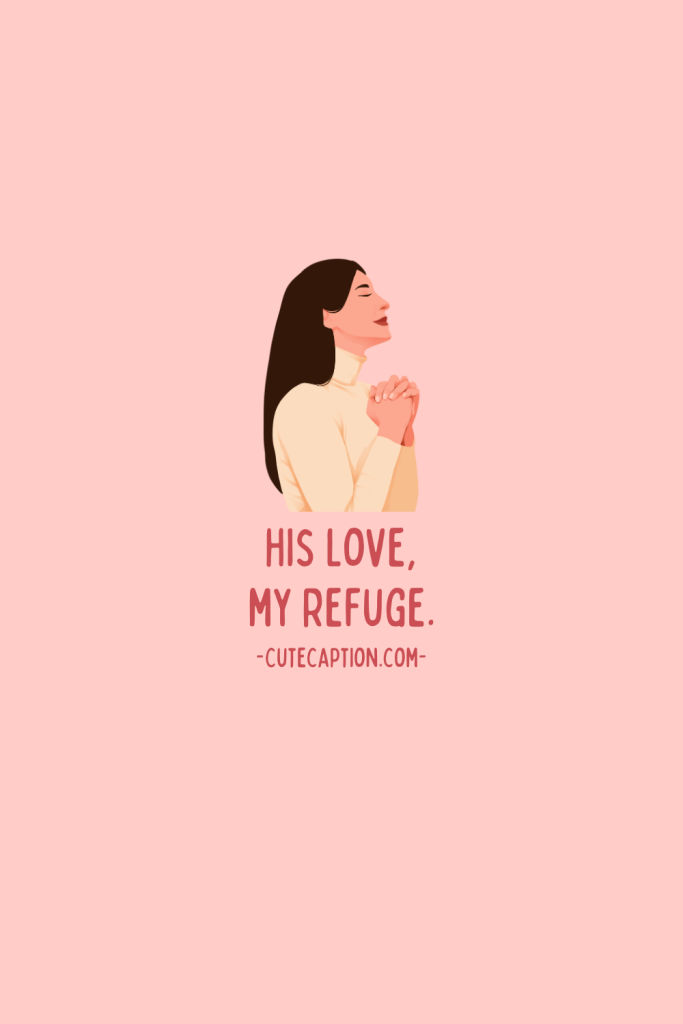 His love, my refuge.