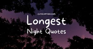 Longest Night Quotes