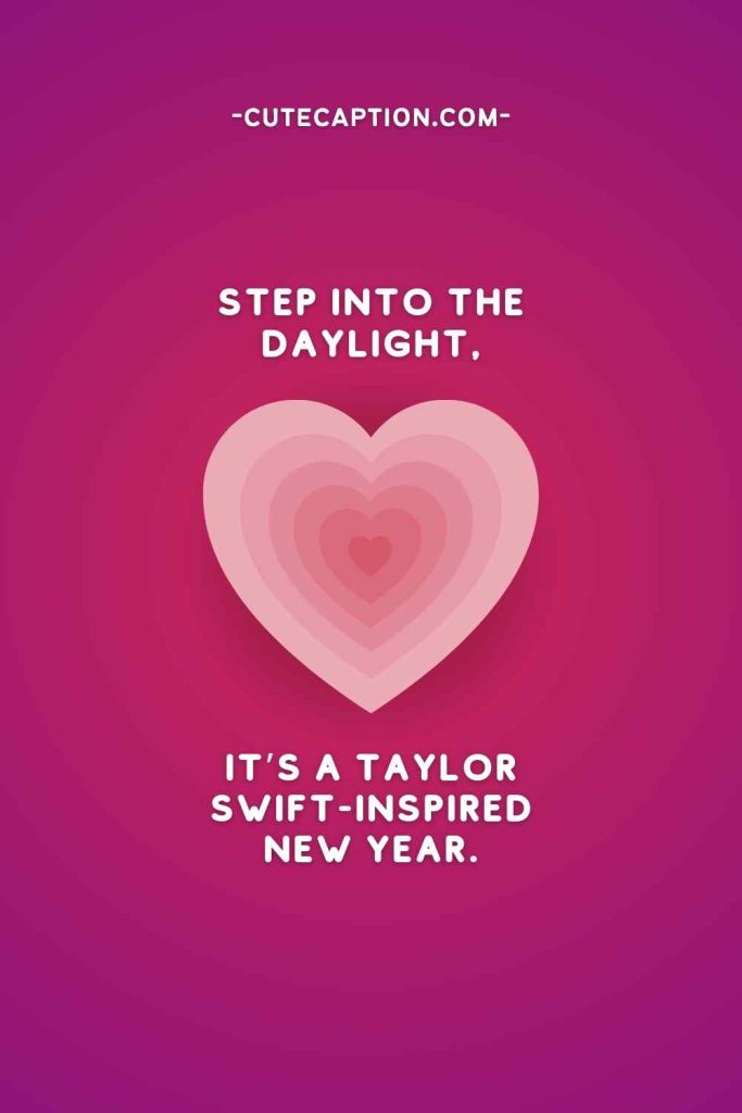Taylor Swift's New Years Captions