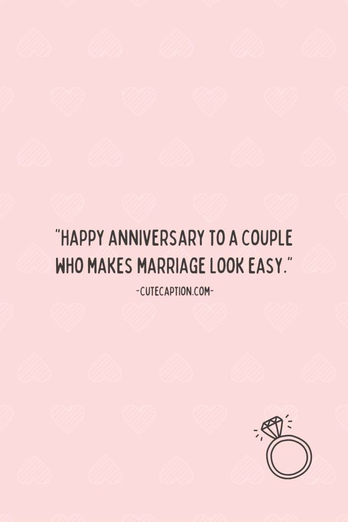 “Happy anniversary to a couple who makes marriage look easy.”