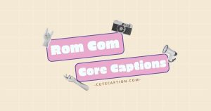 Rom-Com Core Captions