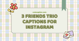 3 Friends Trio Captions for Instagram