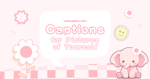 Captions for Pictures of Yourself
