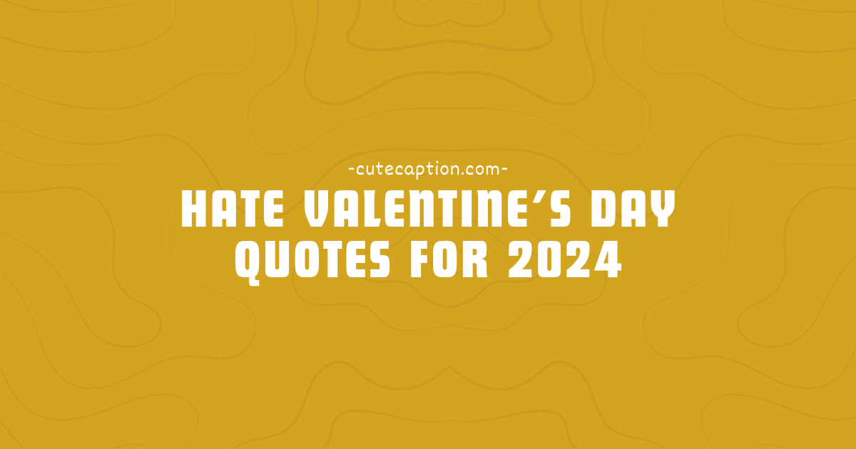 Quotes about hating Valentine's Day