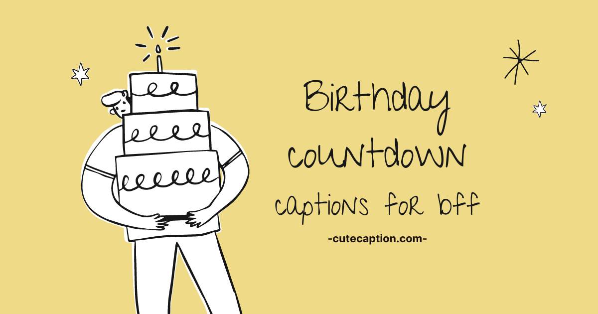 Birthday Countdown Captions for Instagram for Friend