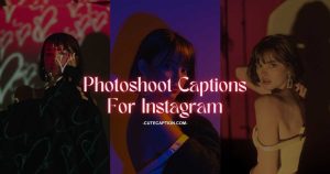 Photoshoot Captions for Instagram