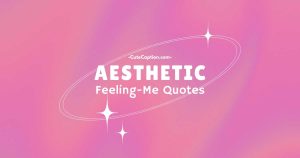 Aesthetic Feeling-Me Quotes
